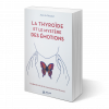 La thyroïde et le mystère des émotions