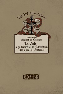 Le Juif Le Judaïsme Et La Judaïsation Des Peuples Chrétiens - 