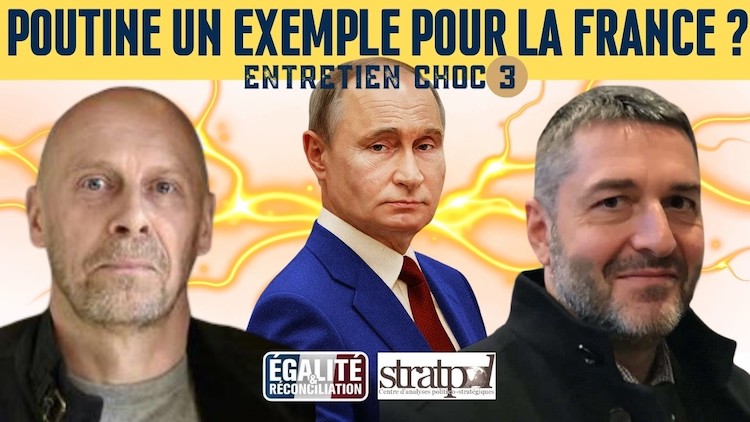 Alain Soral et Xavier Moreau – Poutine, un exemple pour la France ?