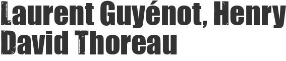 Laurent Guyénot, Henry David Thoreau